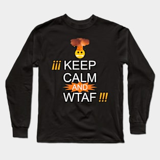 Keep Calm and WTAF Long Sleeve T-Shirt